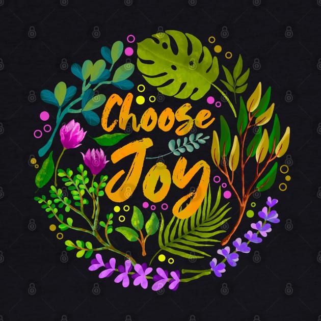 Choose Joy by Tebscooler